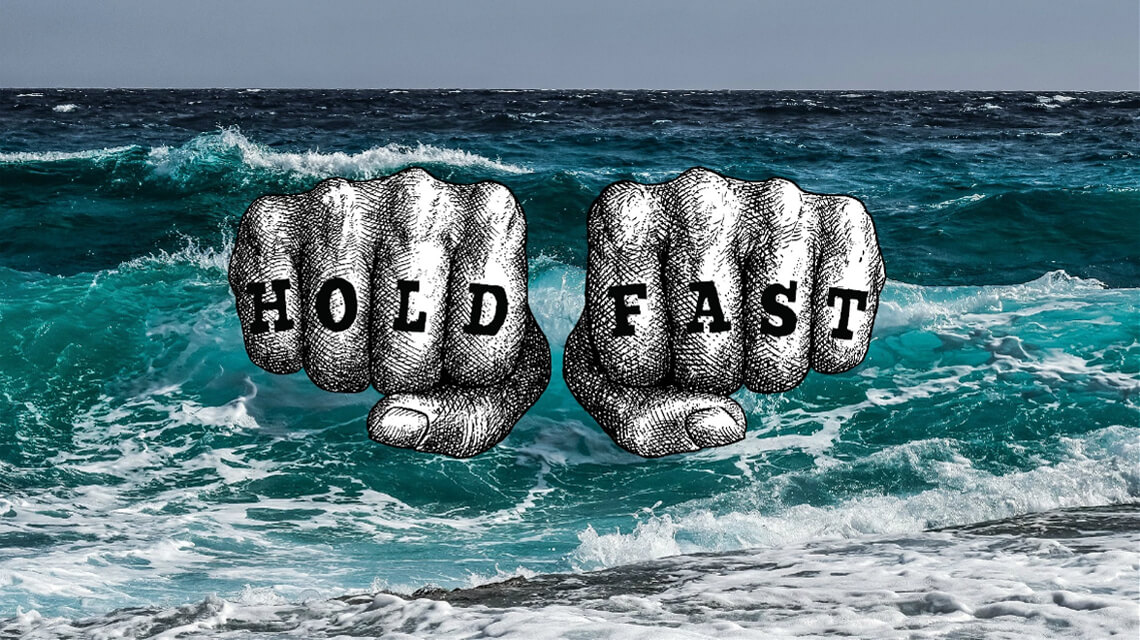 What is the meaning behind the term HOLD FAST?